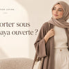 Illustration du guide : Que porter sous une abaya ouverte